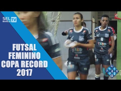 SEL MARÍLIA TV - Marília 6x0 Vera Cruz - Copa Record Futsal Feminino 2017
