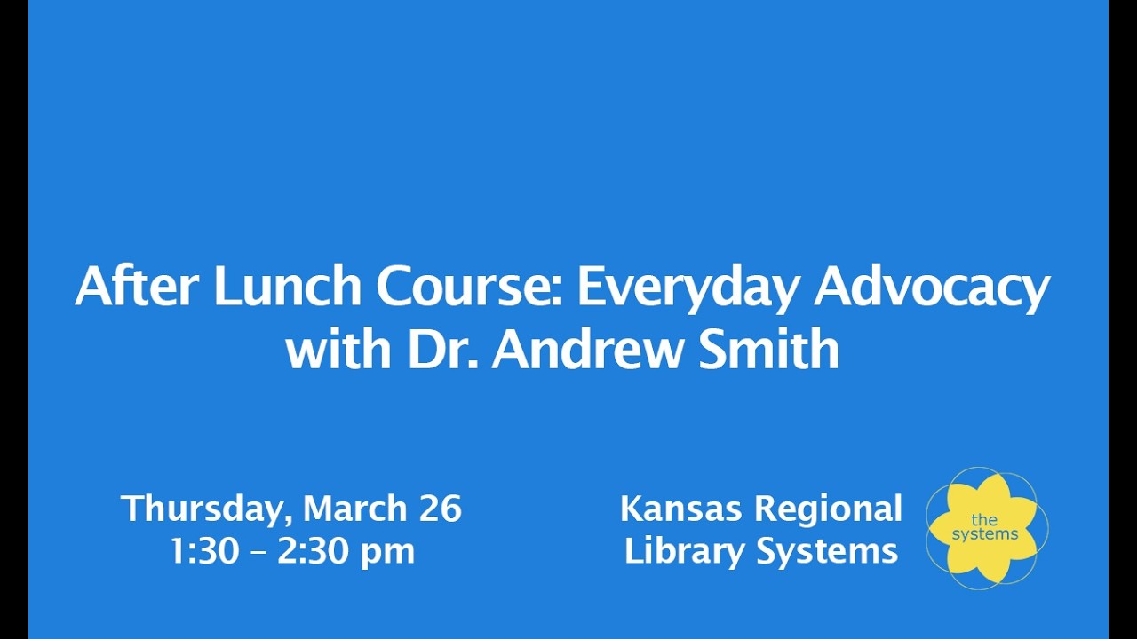 After Lunch Course: Everyday Advocacy with Dr. Andrew Smith
