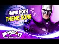MIRACULOUS | 🦋 HAWK MOTH - THEME SONG 🎵 | Tales of Ladybug and Cat Noir