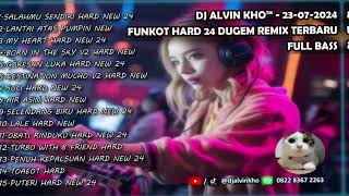 Download lagu DJ ALVIN KHO™ - 23-07-2024 FUNKOT HARD 24 DUGEM REMIX TERBARU FULL BASS mp3