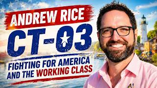 Why Does Andrew Rice Believe He Is The Answer for Connecticut's 3rd district