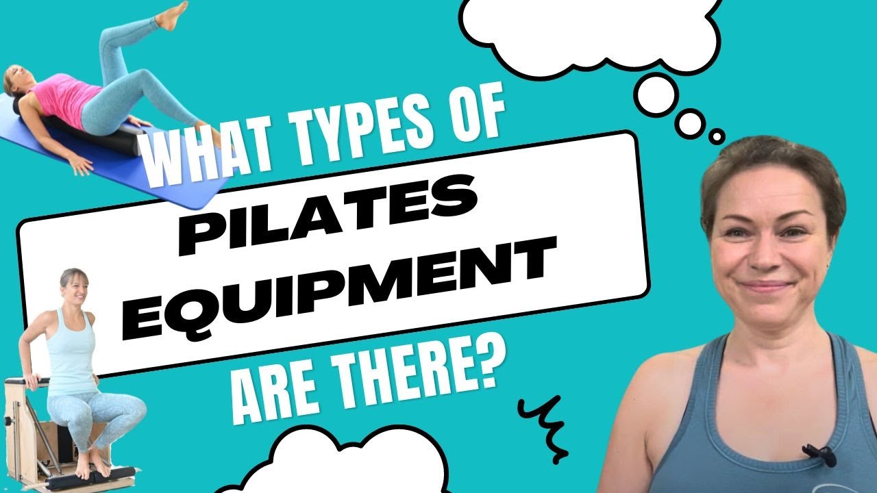 Different Types of Pilates Equipment Guide