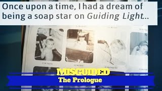 MISGUIDED: Prologue