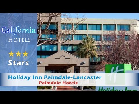 Holiday Inn Palmdale-Lancaster, Palmdale Hotels - California