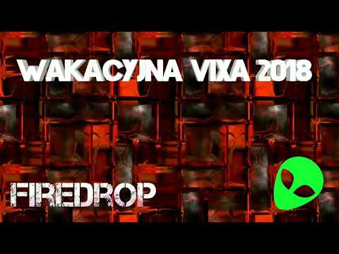 Wakacyjna Vixa 2018 [Fidget House]