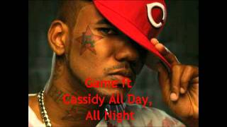 Game ft Cassidy   All Day, All Night