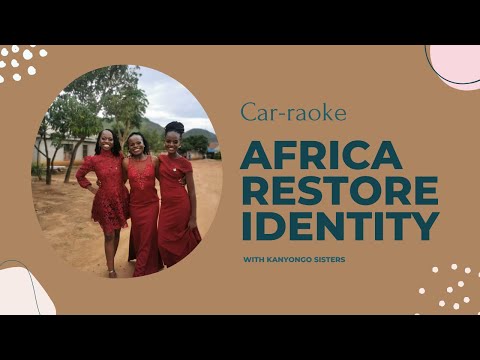 Kanyongo Sisters Car-raoke | Africa Restore Identity by Mai Olivia Charamba