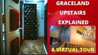 Graceland Upstairs Explained-Virtual Tour