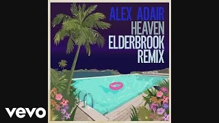 Alex Adair - Heaven (Elderbrook Remix) [Audio]
