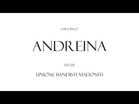 Luigi Ingo - ANDREINA - Unione Bandisti Madoniti
