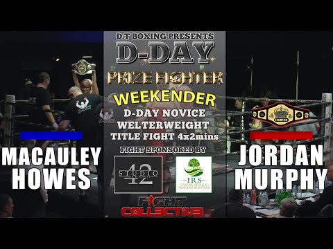 D-DAY Prize Fighter Weekender Day 2: Macauley Howes vs Jordan Murphy