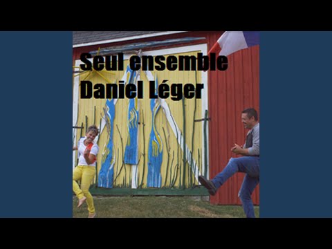 Seul Ensemble - Daniel Léger