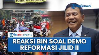 Reaksi BIN Tanggapi Ultimatum BEM SI Bakal Gelar Demo Reformasi Jilid II, Serukan Jaga Persatuan