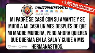 Mi PADRE se CASÓ con su AMANTE y se MUDÓ a mi Casa un Mes Después de que mi MADRE Muriera, Pero A