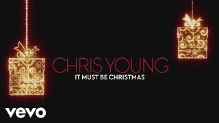 Chris Young - It Must Be Christmas (Audio)
