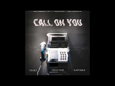 TBabz X Naffymar - Call On You