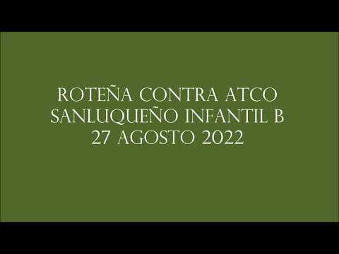 PARTIDO AMISTOSO ROTEÑA CONTRA ATCO SANLUQUEÑO INFANTIL B PRETEMPORADA 27 AGOSTO 2022