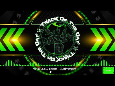 Parky DJ & Tindle - Summerjam - Dazzy B's Track Of The Day #ukbounce #donk #bounce #dance #vocal