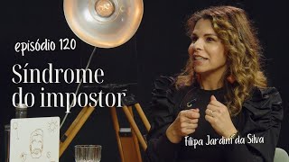 O Síndrome do Impostor com Filipa Jardim da Silva | STM #120