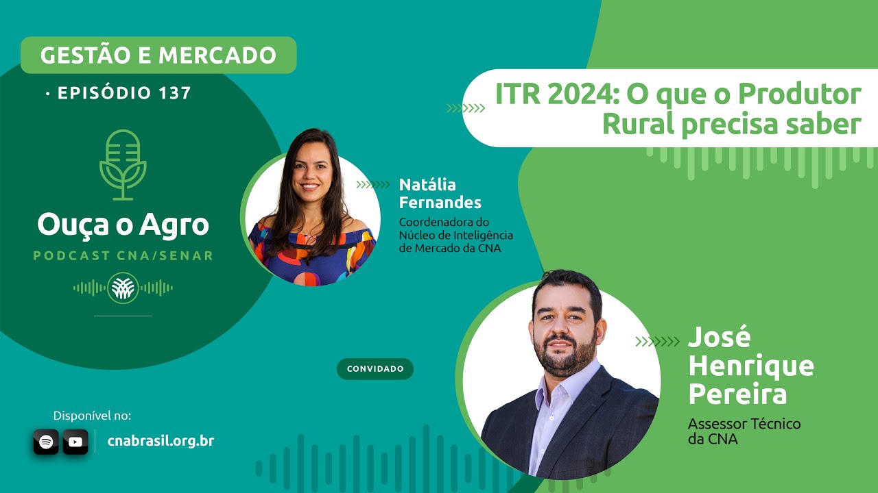 OUÇA O AGRO 137 - ITR 2024: o que o produtor rural precisa saber