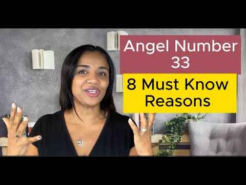 Angel Number 33: 8 reasons Why You Keep Seeing 33? IT FOUND YOU!