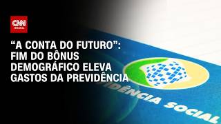 Vídeo: Fim do bônus demográfico eleva gastos da Previdência; confira | CNN PRIME TIME
