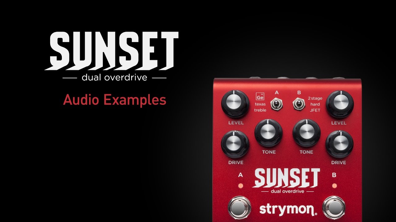 Strymon Sunset - Dual Overdrive - Audio Examples - YouTube