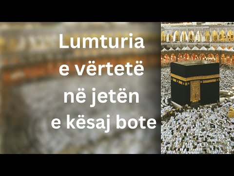 Lumturia e vërtetë në jetën e kësaj bote