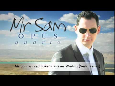 Mr Sam vs Fred Baker - Forever Waiting (Sesta Remix)