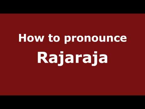 How to Pronounce Rajaraja - PronounceNames.com