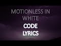 Motionless In White Code Lyrics