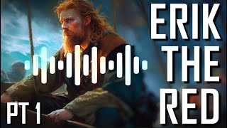 Viking Reading  - The Saga of Erik The Red pt. 1
