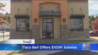 Taco Bell To Offer $100K Salaries At Selected Locations