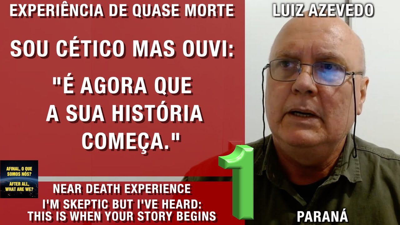 Sou cético, mas ouvi: “é agora que a sua história começa” – EQM | Experiência de Quase Morte | NDE