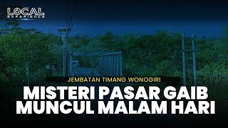 Pasar Gaib Jembatan Timang Wonogiri: Suara Ramai Tanpa Wujud di Malam Hari