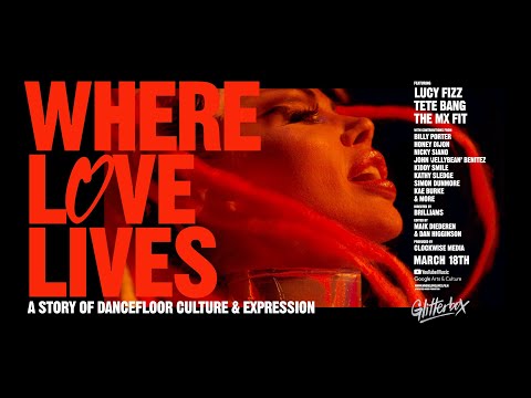 Where Love Lives: A Story of Dancefloor Culture & Expression
