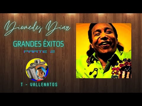 40 Grandes Éxitos I Diomedes Díaz I parte 2