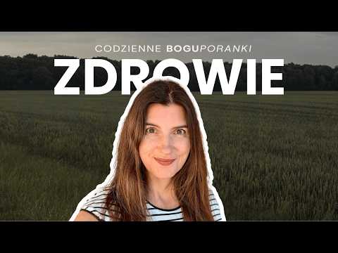 Bóg przywraca zdrowie, radość i pokój. [BOGUPORANKI 170]