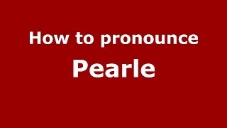How to pronounce Pearle