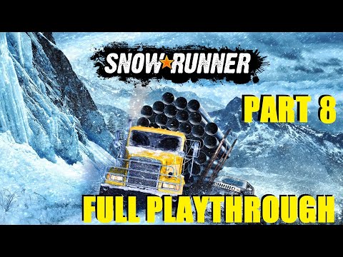 SNOWRUNNER Gameplay Walkthrough Part 8