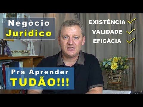 Existência, Validade e Eficácia do Negócio Jurídico | Aprende Direito