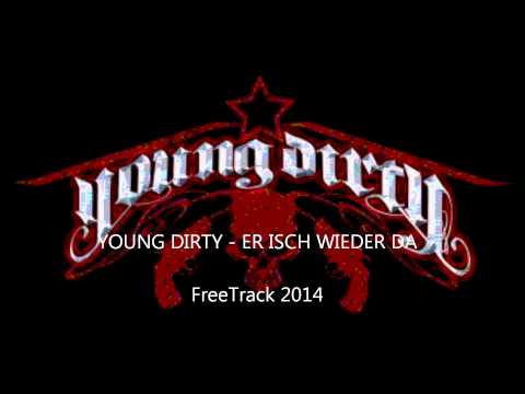 Young Dirty - Er isch wieder da