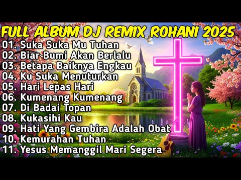 FULL ALBUM REMIX LAGU ROHANI Paling Syadu TERBARU 2025 Full Bass BY JIRO MUSIC | Suka Suka Mu Tuhan