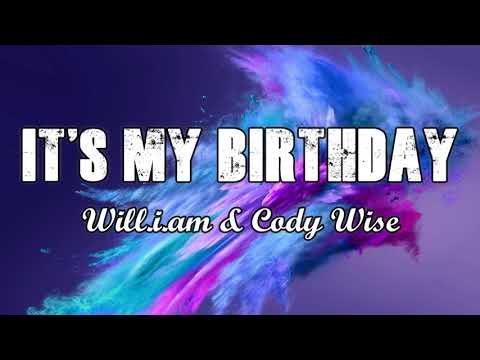 Will.i.am, Cody Wise - It's My Birthday (lyrics)