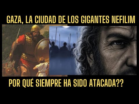 GAZA,EL ANTIGUO HOGAR DE NEFILIMS