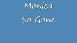 Monica so gone