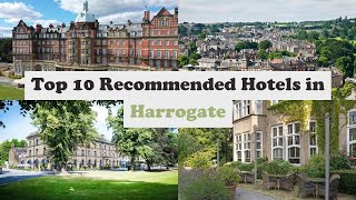 Top 10 Recommended Hotels In Harrogate | Top 10 Best 4 Star Hotels In Harrogate