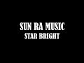 SUN RA - STAR BRIGHT
