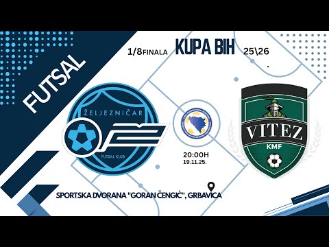 FK Željezničar vs KMF Vitez  | 1/8 FINALA KUPA  BIH  | 25/26