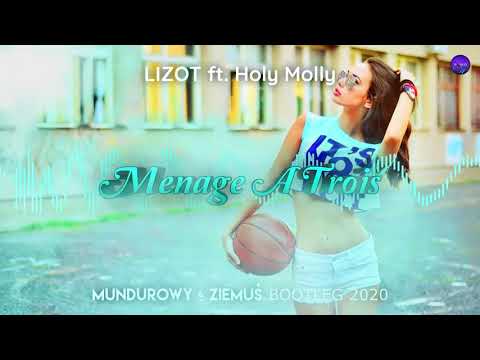 LIZOT ft. Holy Molly - Menage A Trois (MUNDUROWY x ZIEMUŚ BOOTLEG)